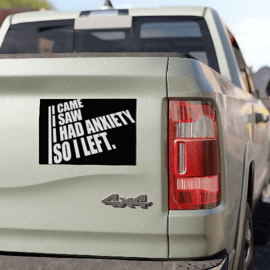 I had anxiety saying Car Magnets