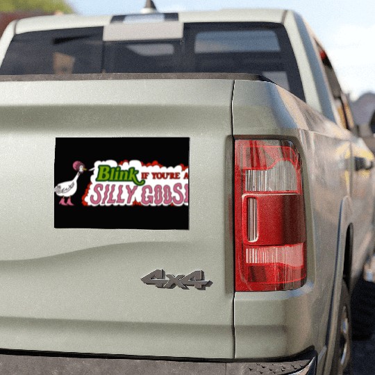 Funny Blink If You're A Silly Goose Car Magnets