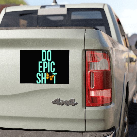 Funny sayings - DO EPIC SHIT Car Magnets