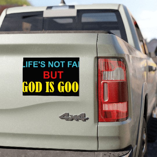 Life's Not Fair But God Is Good Car Magnets