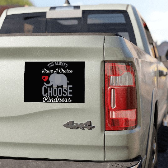 You Always Have A Choice Choose Kindness Elephan Car Magnets