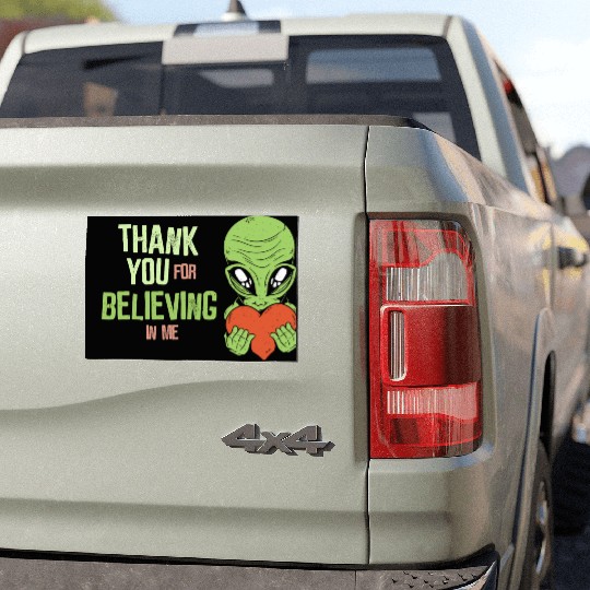 Thank you for believing in me - Alien Car Magnets