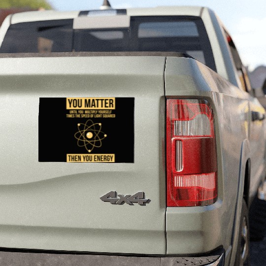 You Matter Then You Energy Science Car Magnets