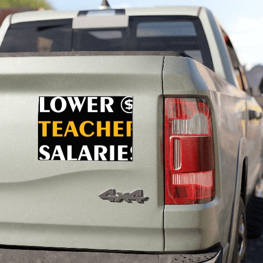 Teacher Lower Teacher Salaries Cool nostalgia Car Magnets