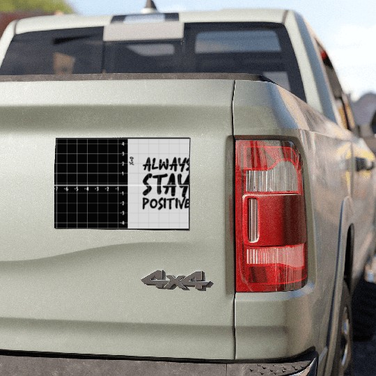 always stay positive Car Magnets