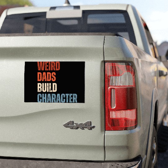 Weird Dads Build Character Funny Dad Car Magnets