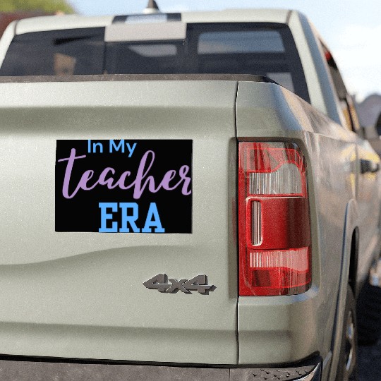 In My Teacher Era - Teacher - Teachers - Teaching Car Magnets