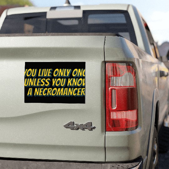 You live only once, unless you know a necromancer Car Magnets