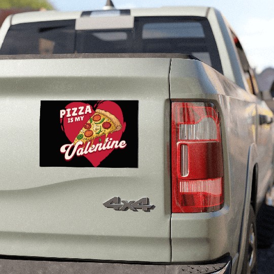Pizza Is My Valentine – Funny Valentine’s Day Car Magnets