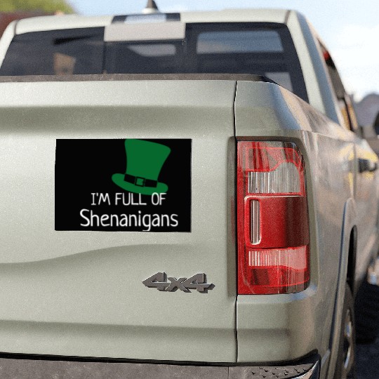 I'm Full of Shenanigans Car Magnets