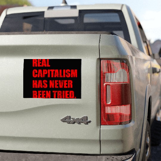 Real Capitalism Has Never Been Tried Car Magnets
