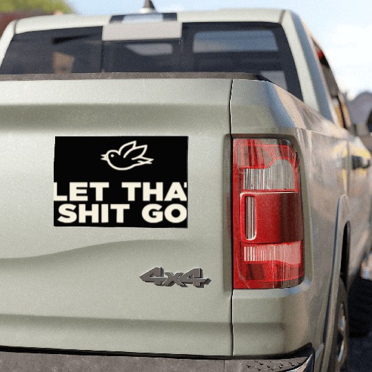 Let That Shit Go Car Magnets