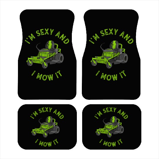 I'm Sexy and I Mow It Lawn Mowing Gardening Lover Car Mats