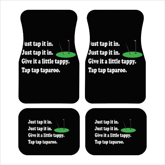 Happy Gilmore Quote - Just Tap It In Car Mats