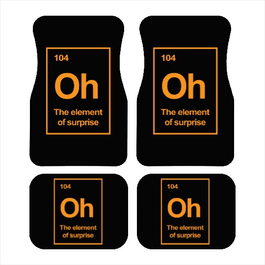 Oh, The Element of Surprise Car Mats