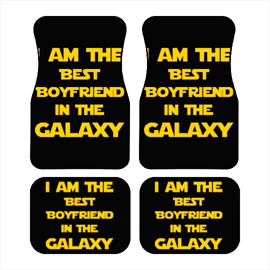 I'm the best boyfriend in the galaxy! Car Mats