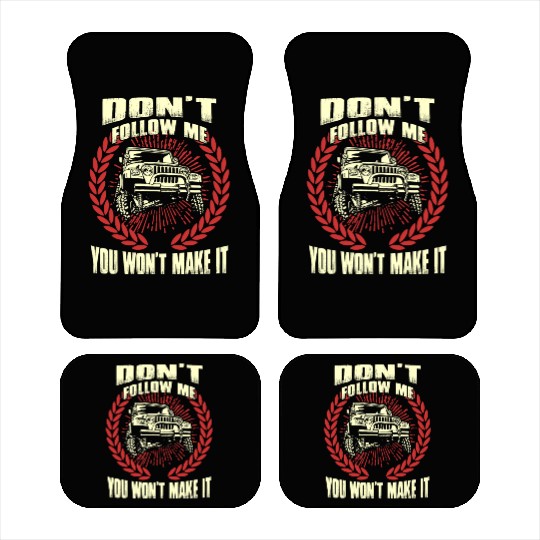 Jeep driver - Don't follow me you won't make it Car Mats