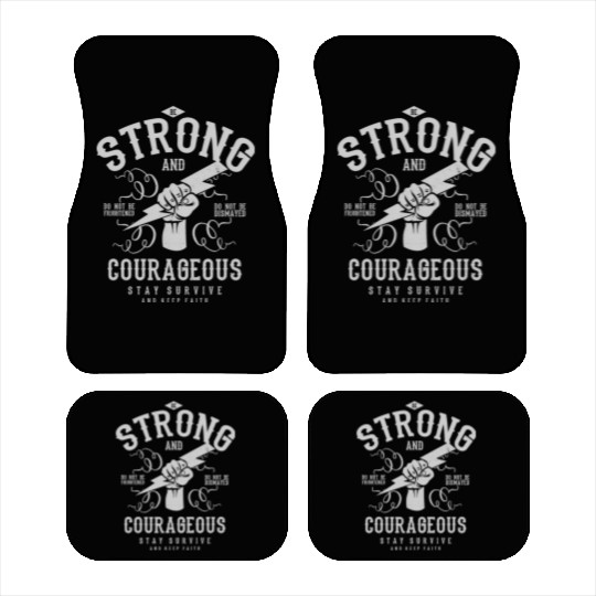 Be strong and courageous Car Mats