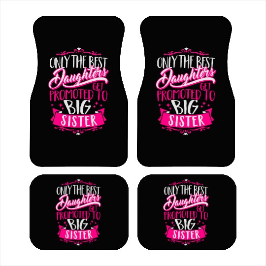 Best daughters get promoted to big Sister-Pregnant Car Mats
