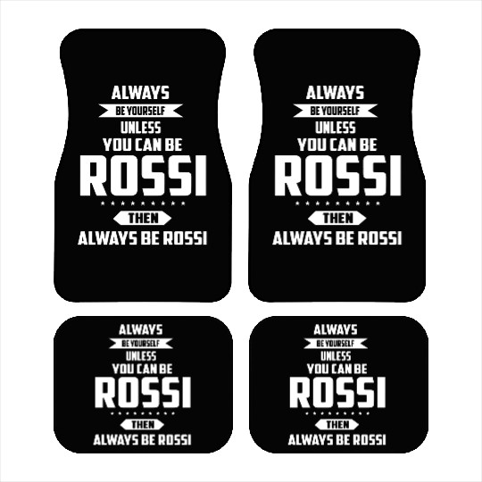 Always be yourself unless you can be rossi then al Car Mats