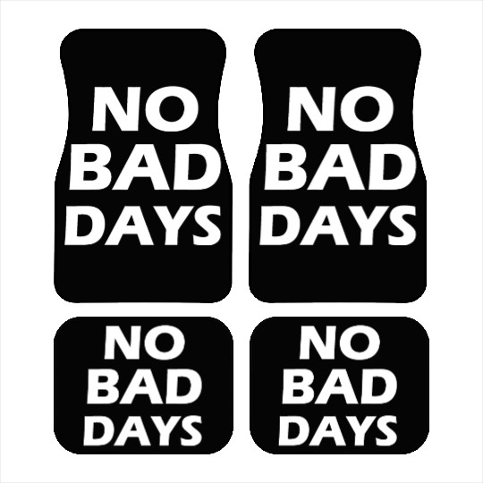 no bad days Car Mats