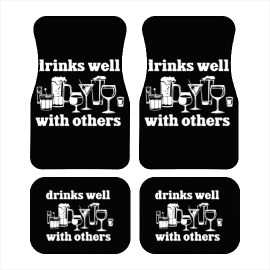 Drinks Well With Others Funny Car Mats