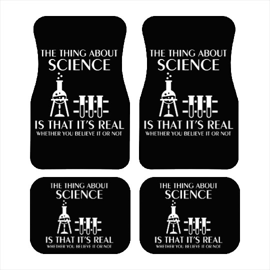 Science Is Real Funny Nerd Geek College Science ge Car Mats