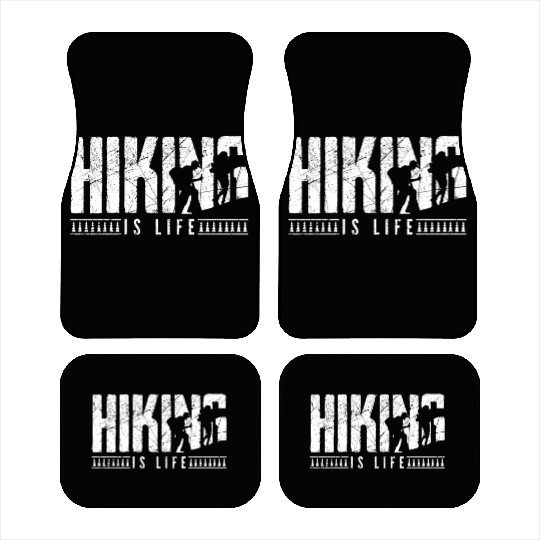 Hiking is life Take a Hike Hiker Car Mats