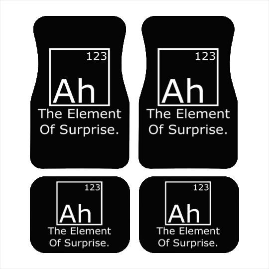Ah The element of surprise Car Mats