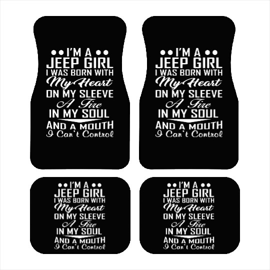 i am a jeep girl i was born with my heart on my sl Car Mats