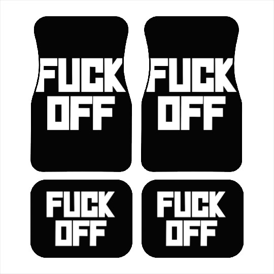 fuck off please Car Mats