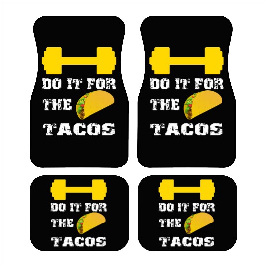 Do It For The Tacos Car Mats