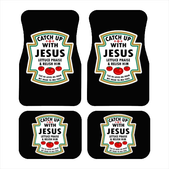 Catch Up With Jesus Car Mats Ketchup Jesus Lettuce Pr