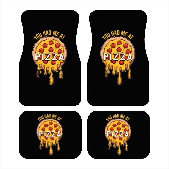 You had me at Pizza - Fast Food Lover Car Mats