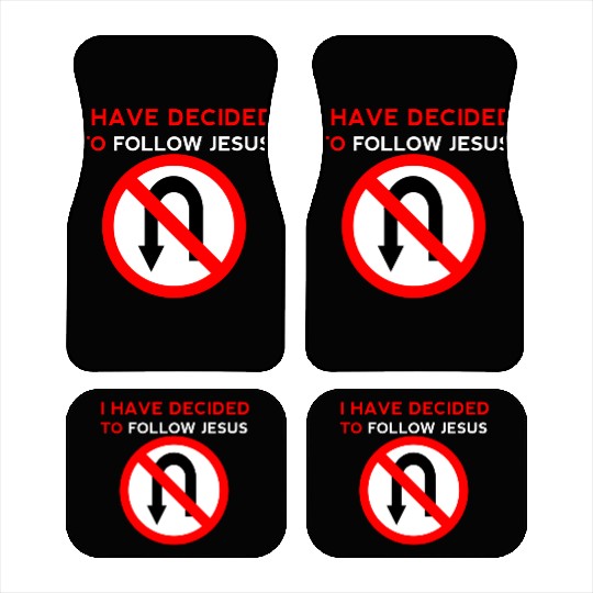 I Have Decided to Follow Jesus No U-Turn Car Mats