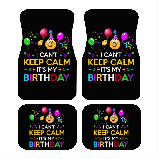 I Cant Keep Calm Its My Birthday Car Mats