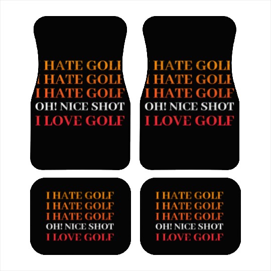 I hate Golf - I love Golf - Golfer Golfing Car Mats