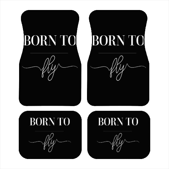 BORN TO FLY, for aviation lovers and pilots Car Mats