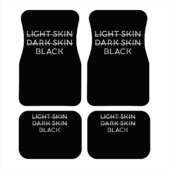 Not light skin or dark skin black Car Mats