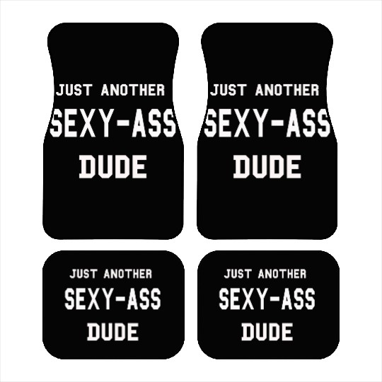 Dude,guy,sexy ass dude,just a dude,buddy,friend, Car Mats