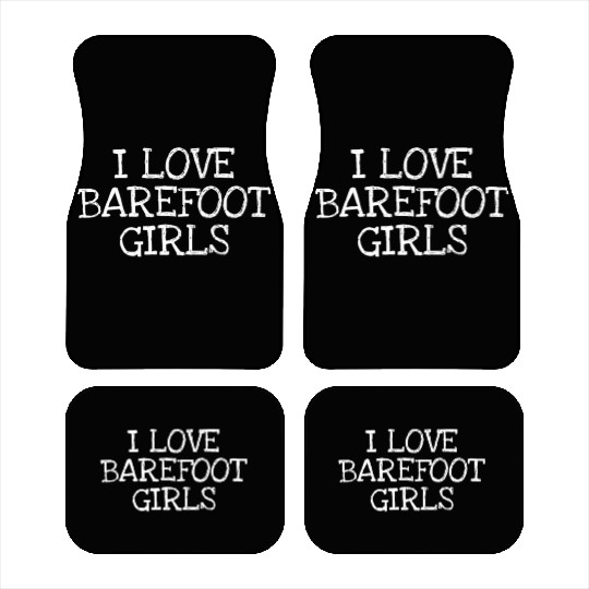I Love Barefoot Girls Car Mats
