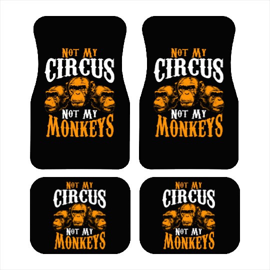 Not My Circus Not My Monkeys I Don't Care Monkey Car Mats