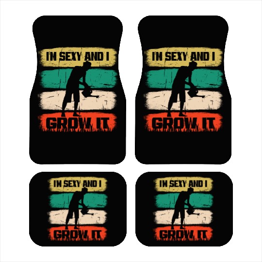 I'm Sexy and I Grow It - Funny Gardening Gift Car Mats