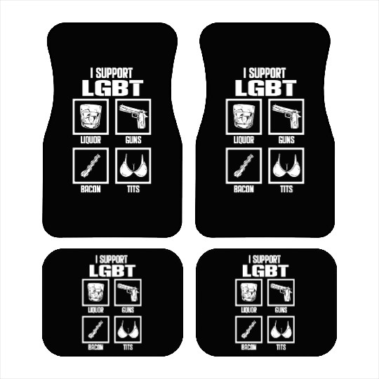 I Support LGBT Liquor Guns Bacon Tits Funny Gift Car Mats
