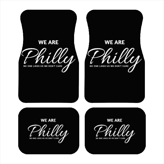 We are Philly No One Likes Us We Don’t Care Philly Car Mats