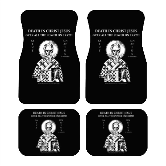Death in Christ Jesus Over All the Power On Earth Car Mats