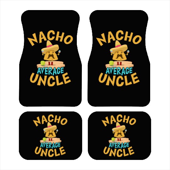 Nacho Average Uncle Funny Uncle Gift Mexican Lover Car Mats