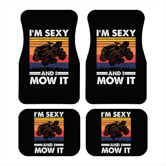 I'm sexy and I mow it, Lawn Tractor Gardening Car Mats