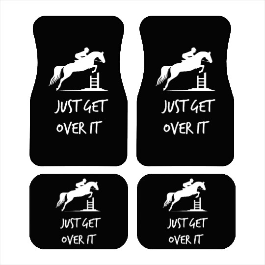 Just Get Over It - Equestrian Show Jumping Horse Car Mats