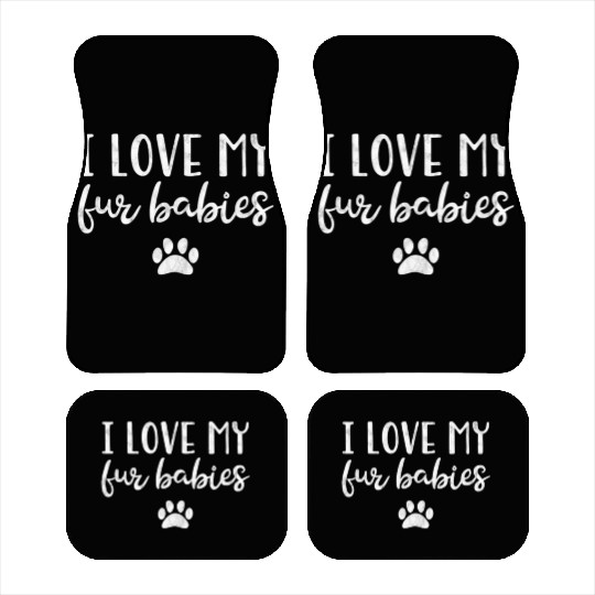 I Love My Fur Babies Dog Cat Lover Mom Pet Car Mats